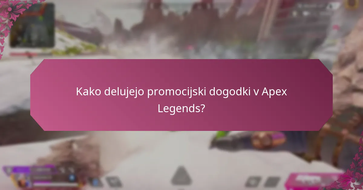 Kako delujejo promocijski dogodki v Apex Legends?