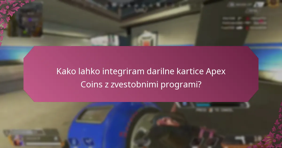 Kako lahko integriram darilne kartice Apex Coins z zvestobnimi programi?