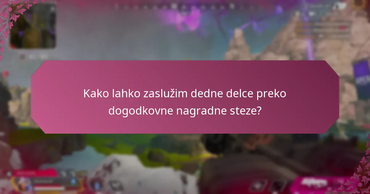 Kako lahko zaslužim dedne delce preko dogodkovne nagradne steze?
