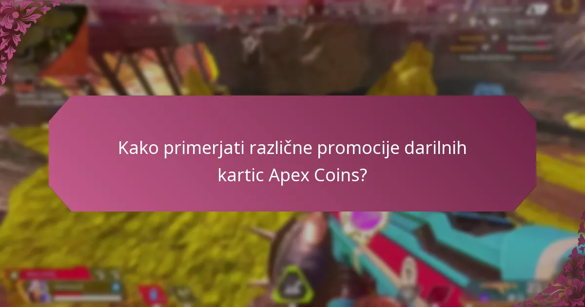 Kako primerjati različne promocije darilnih kartic Apex Coins?