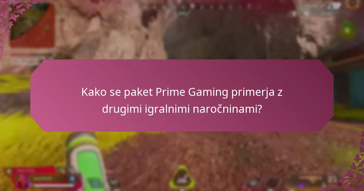 Kako se paket Prime Gaming primerja z drugimi igralnimi naročninami?