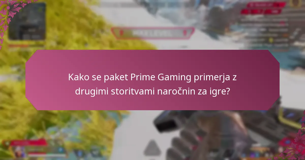 Kako se paket Prime Gaming primerja z drugimi storitvami naročnin za igre?