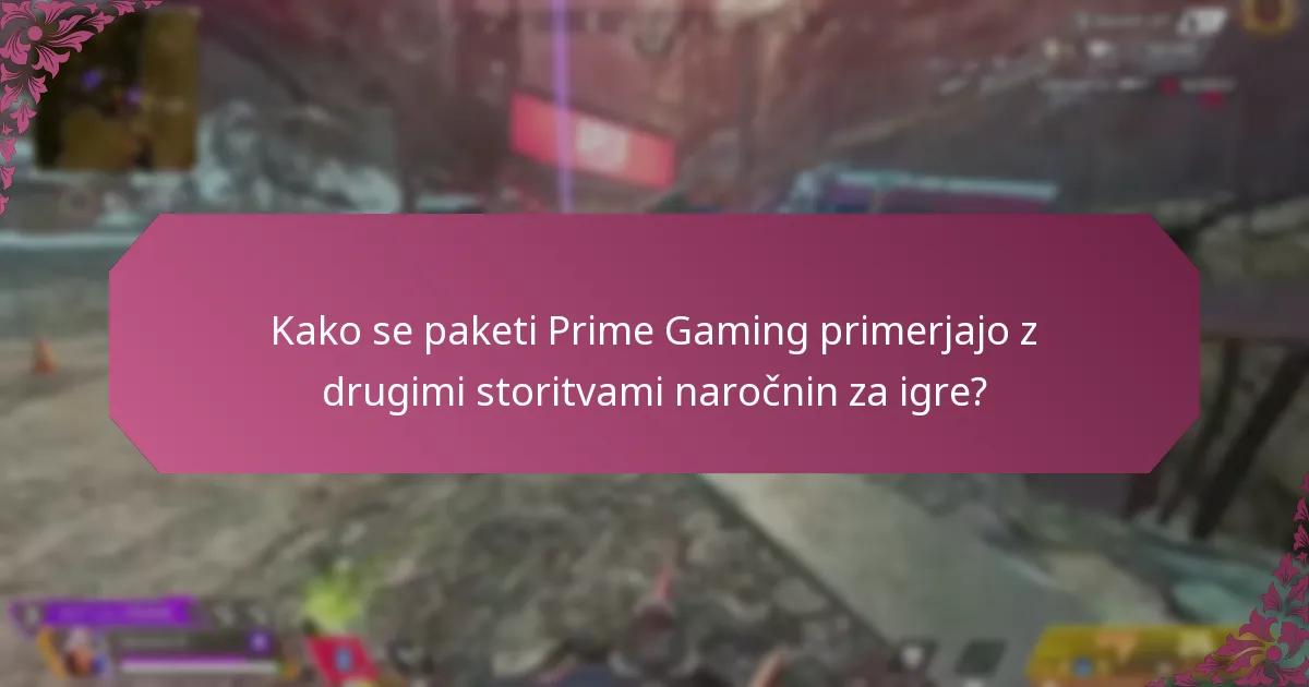 Kako se paketi Prime Gaming primerjajo z drugimi storitvami naročnin za igre?