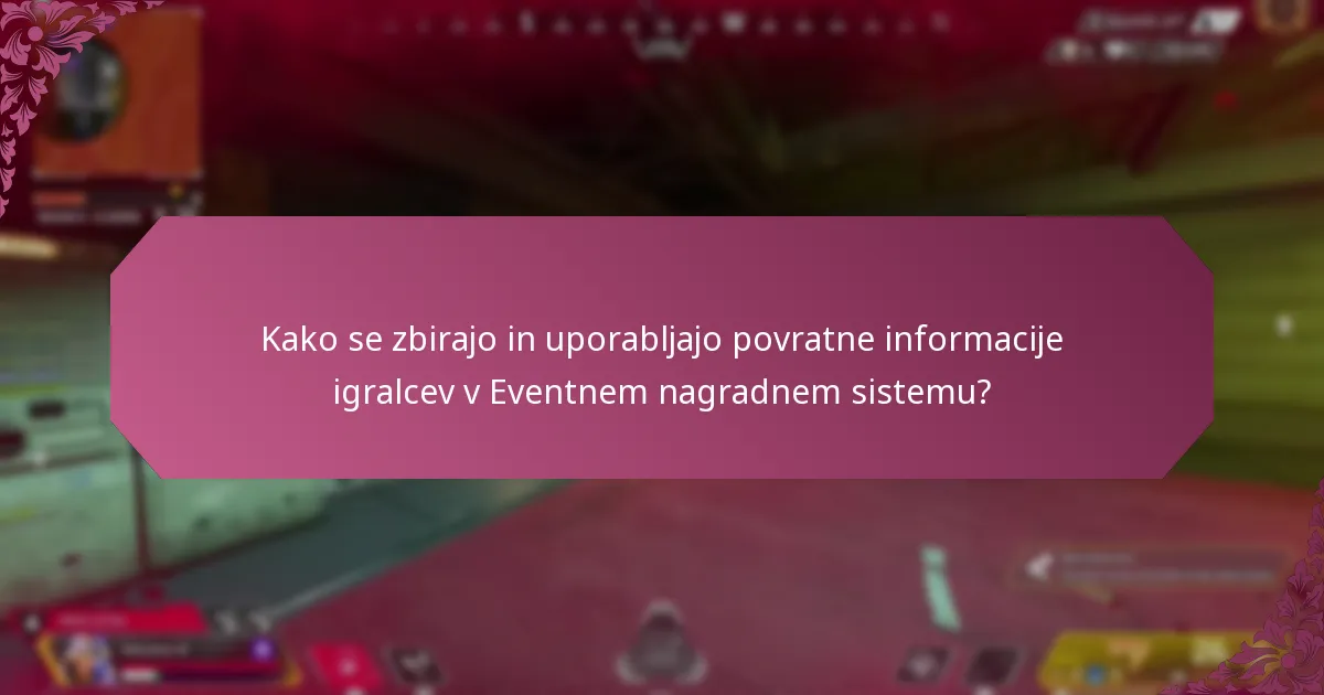 Kako se zbirajo in uporabljajo povratne informacije igralcev v Eventnem nagradnem sistemu?
