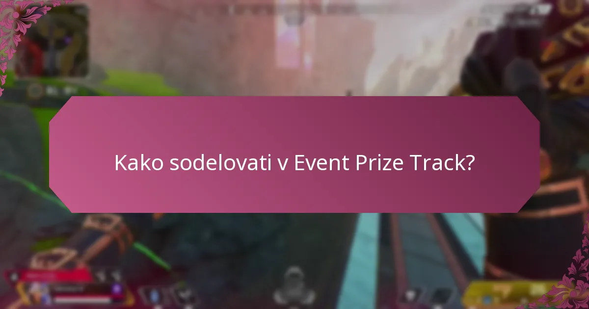 Kako sodelovati v Event Prize Track?