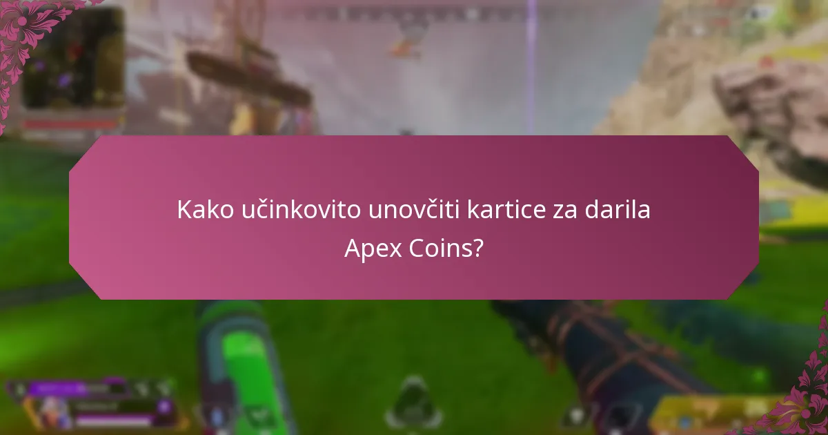 Kako učinkovito unovčiti kartice za darila Apex Coins?