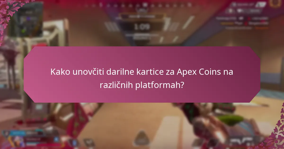 Kako unovčiti darilne kartice za Apex Coins na različnih platformah?
