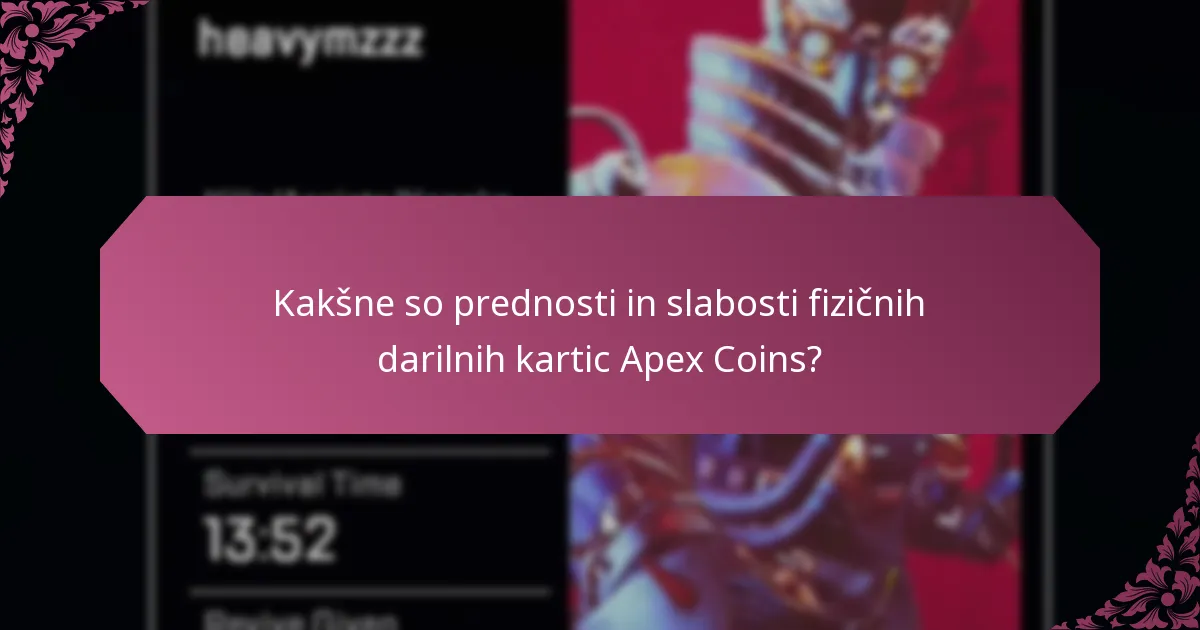 Kakšne so prednosti in slabosti fizičnih darilnih kartic Apex Coins?
