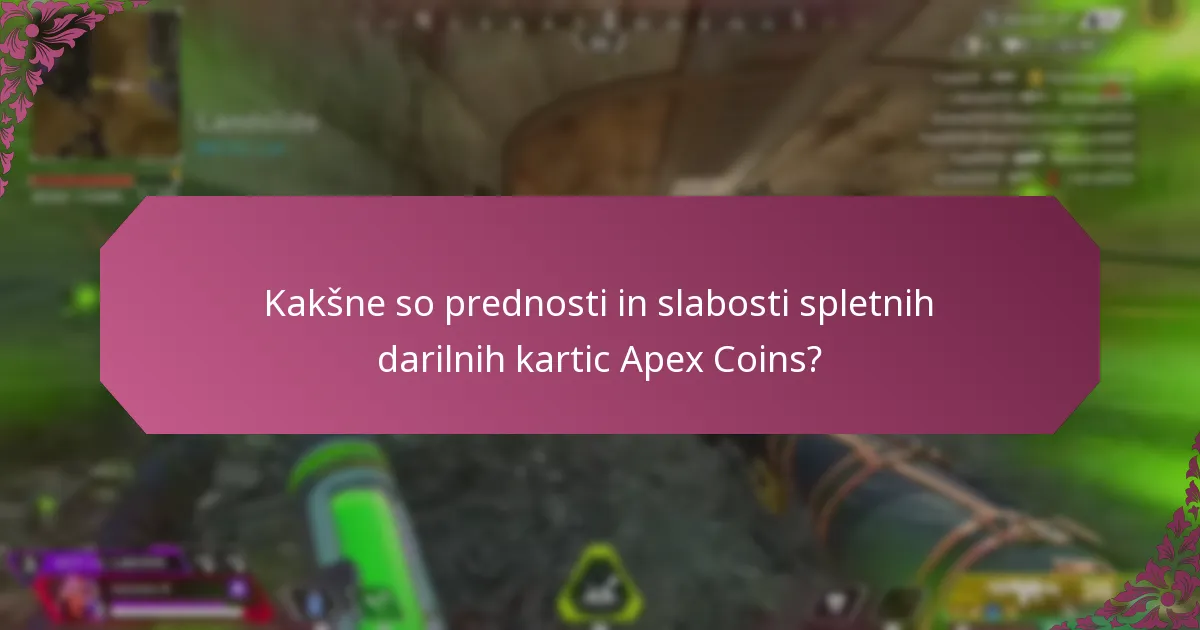 Kakšne so prednosti in slabosti spletnih darilnih kartic Apex Coins?