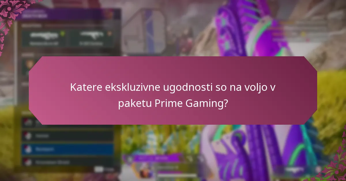 Katere ekskluzivne ugodnosti so na voljo v paketu Prime Gaming?