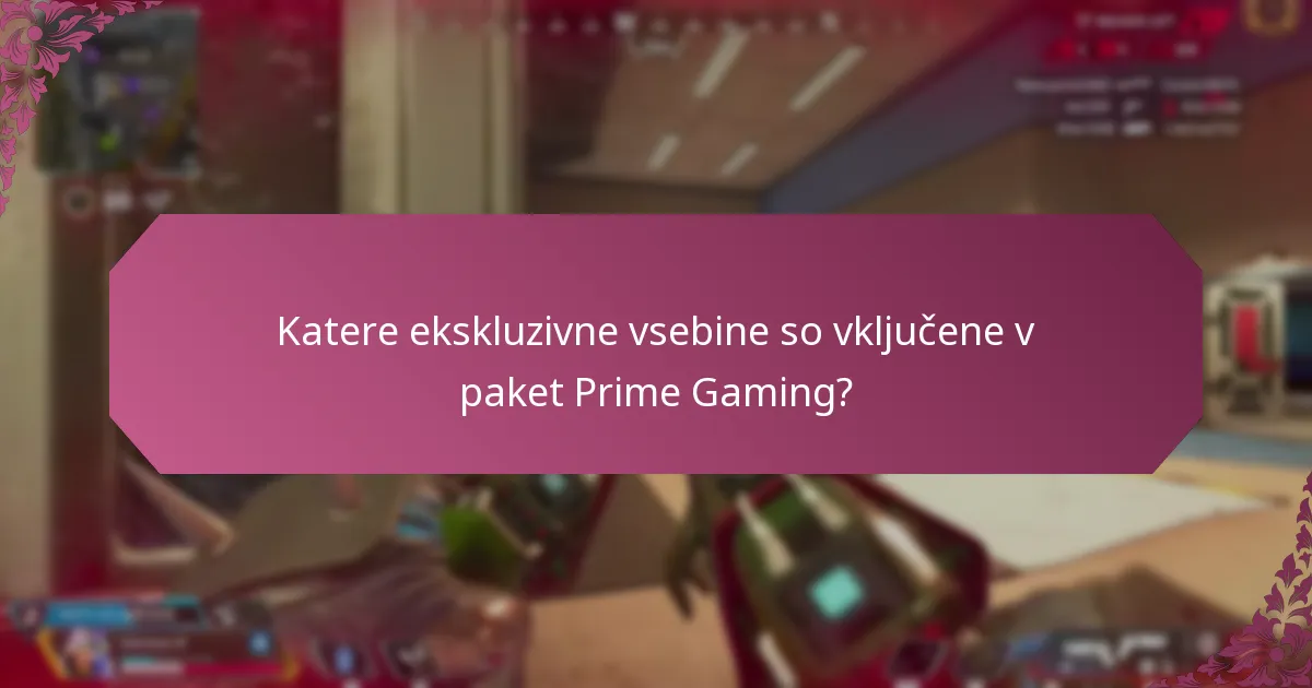 Katere ekskluzivne vsebine so vključene v paket Prime Gaming?
