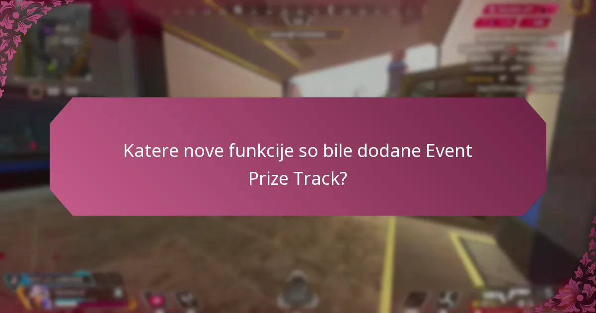 Katere nove funkcije so bile dodane Event Prize Track?