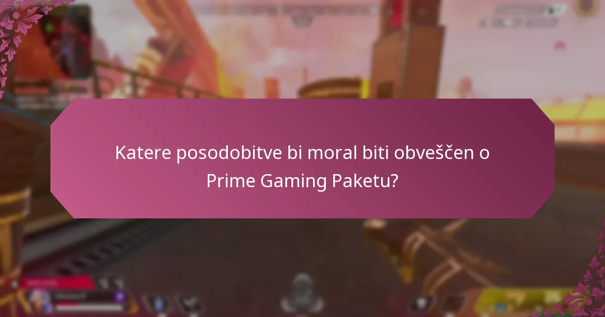 Katere posodobitve bi moral biti obveščen o Prime Gaming Paketu?