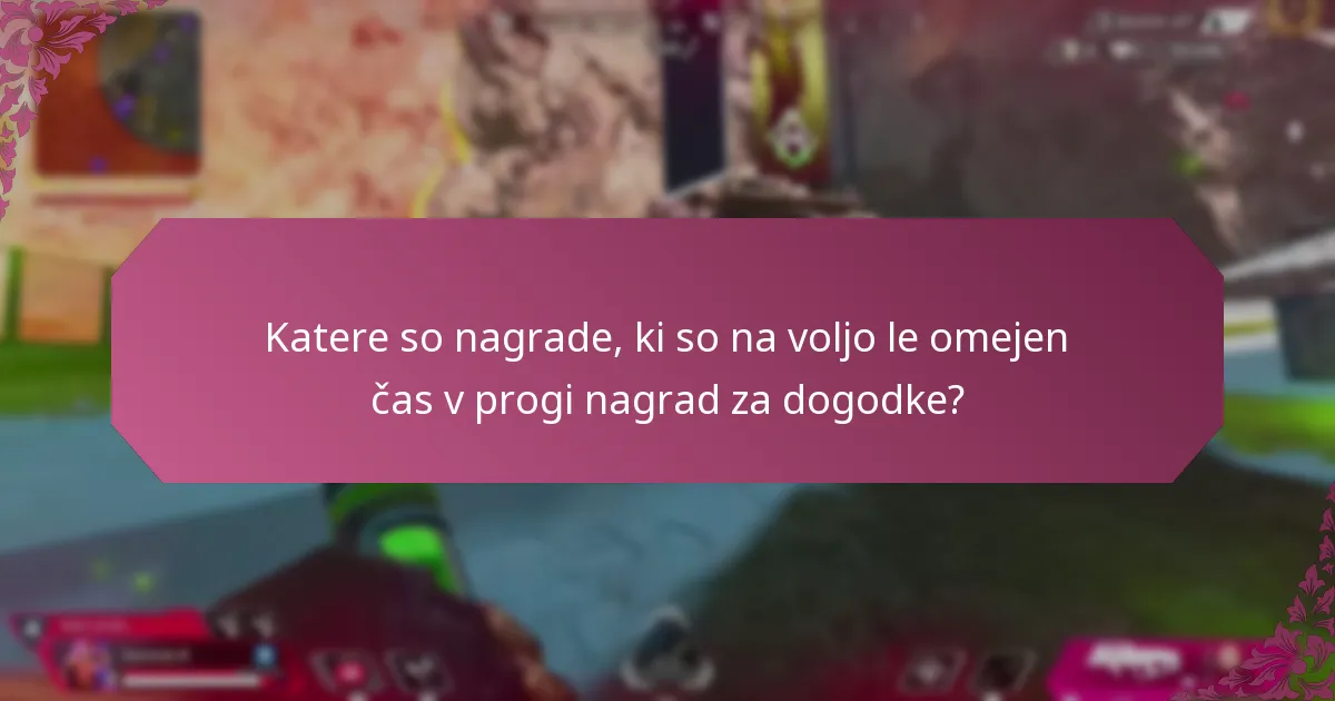 Katere so nagrade, ki so na voljo le omejen čas v progi nagrad za dogodke?