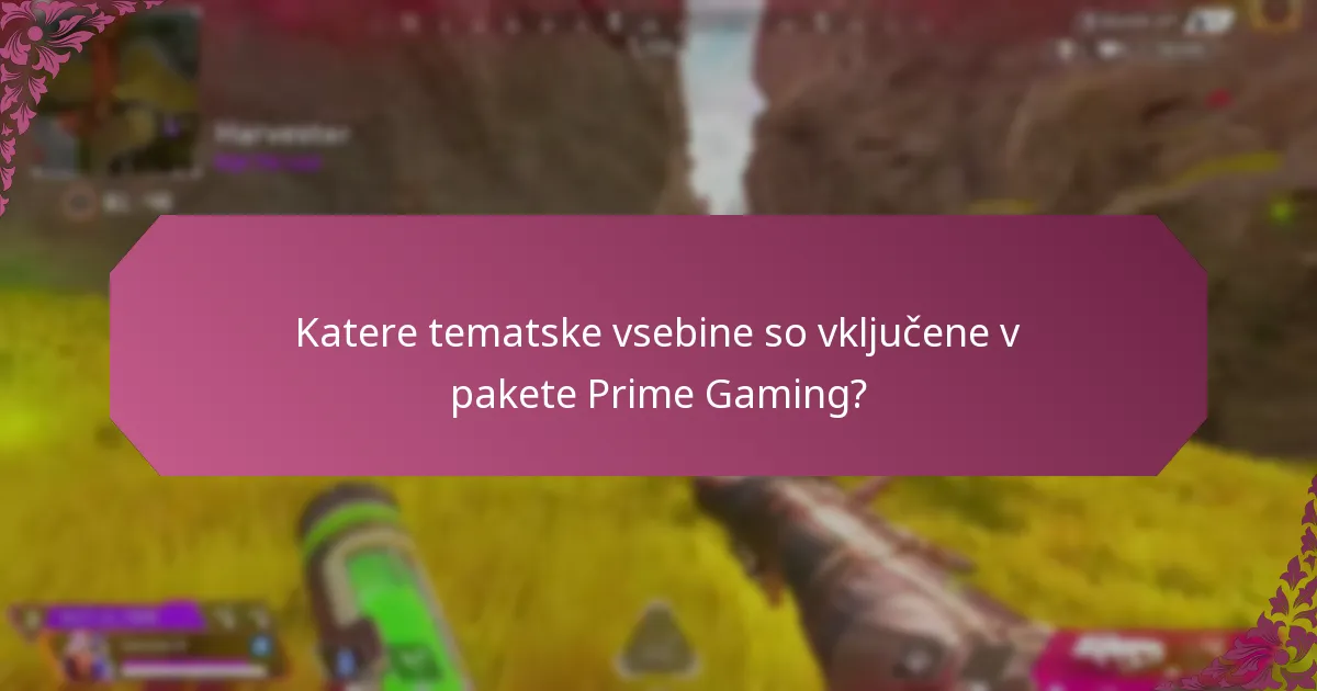 Katere tematske vsebine so vključene v pakete Prime Gaming?