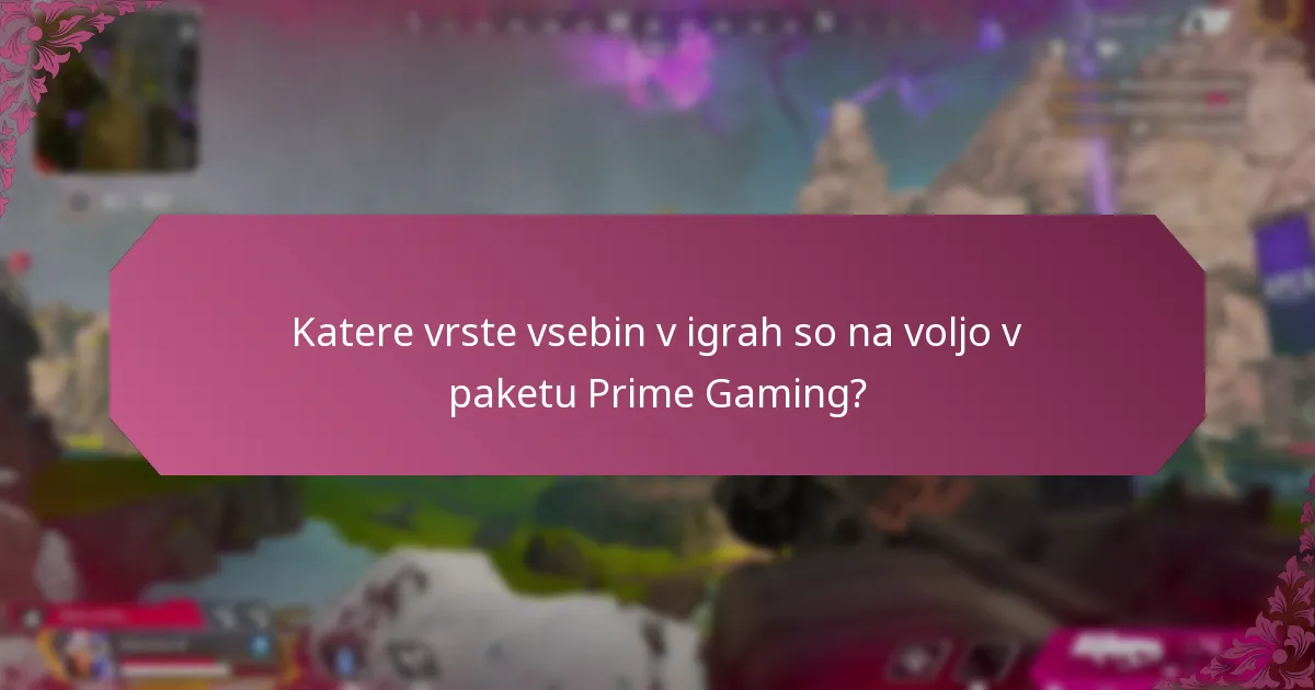 Katere vrste vsebin v igrah so na voljo v paketu Prime Gaming?