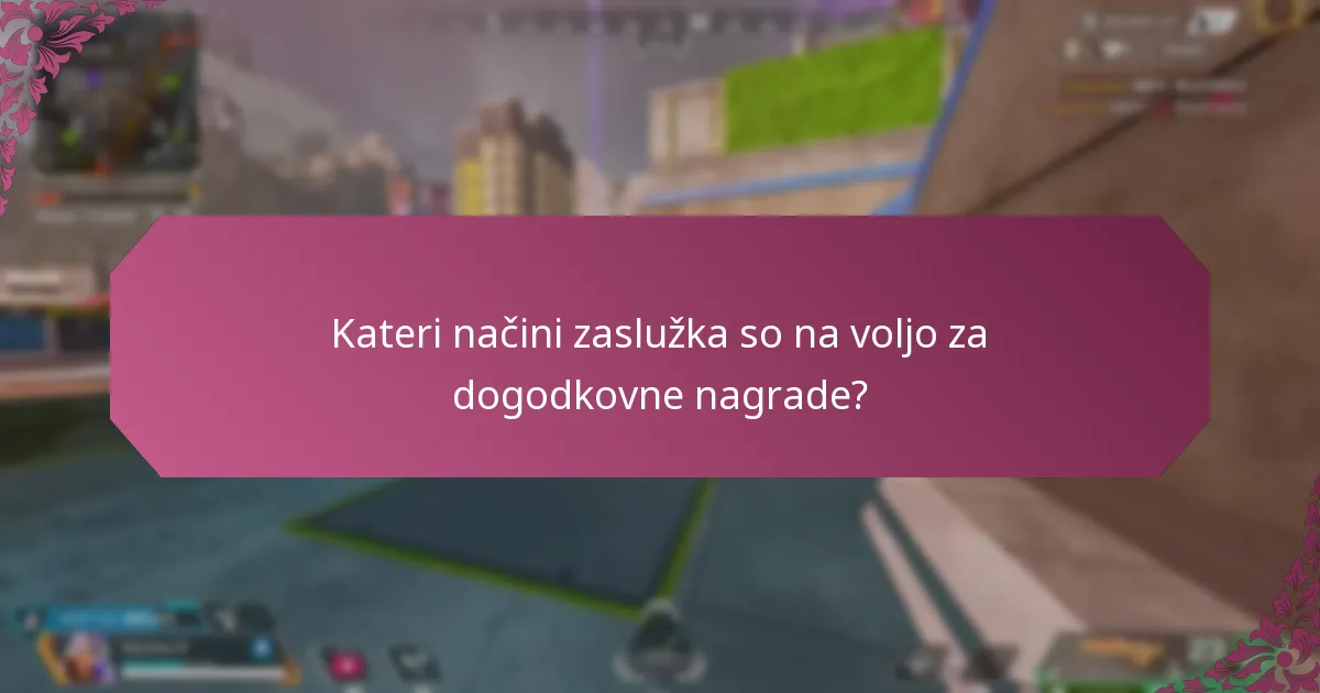 Kateri načini zaslužka so na voljo za dogodkovne nagrade?