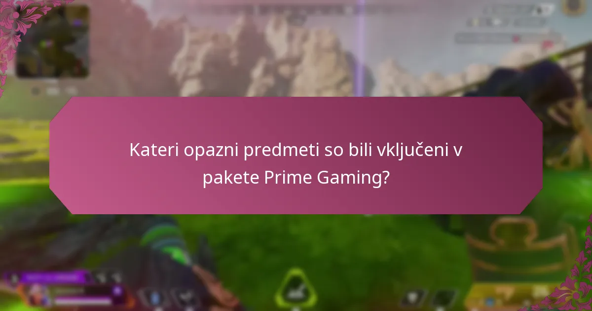 Kateri opazni predmeti so bili vključeni v pakete Prime Gaming?