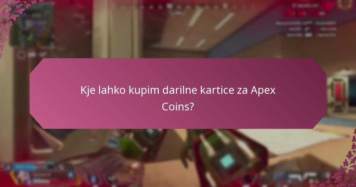 Kje lahko kupim darilne kartice za Apex Coins?