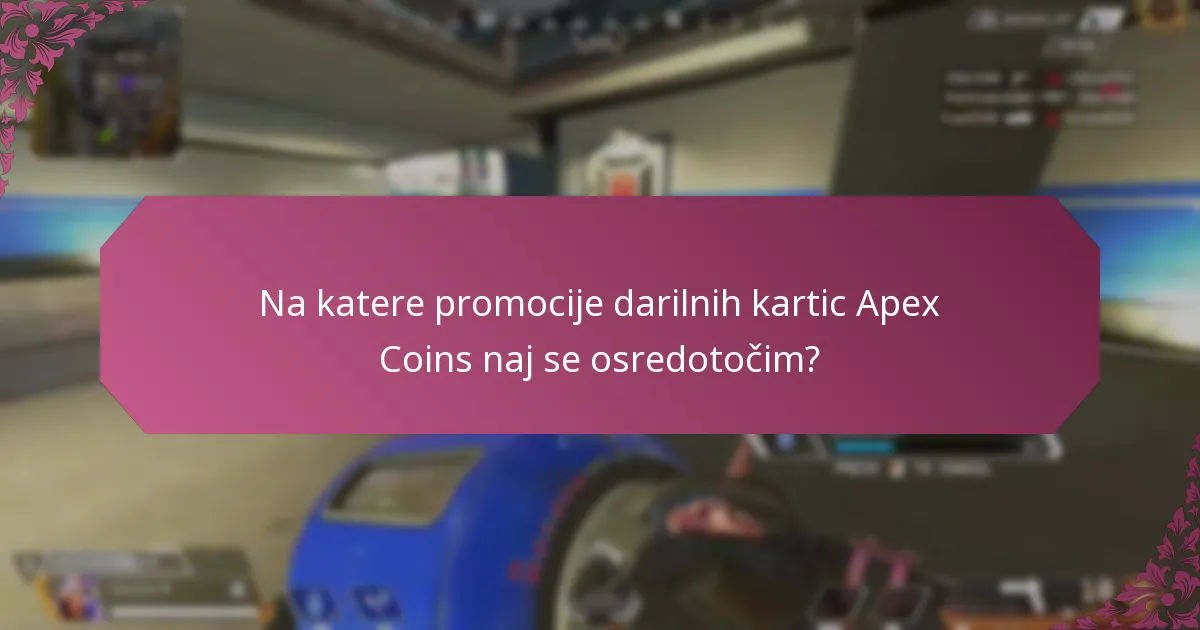 Na katere promocije darilnih kartic Apex Coins naj se osredotočim?